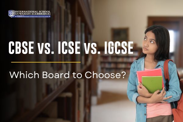 CBSE vs ICSE vs IGCSE - Which Board to Choose