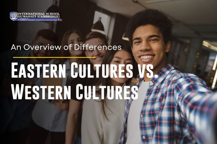 Eastern Cultures vs Western Cultures- An Overview of Differences
