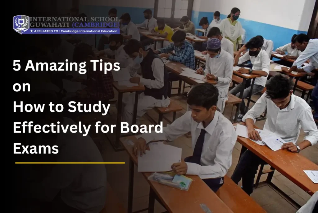 how to study effectively for board exams