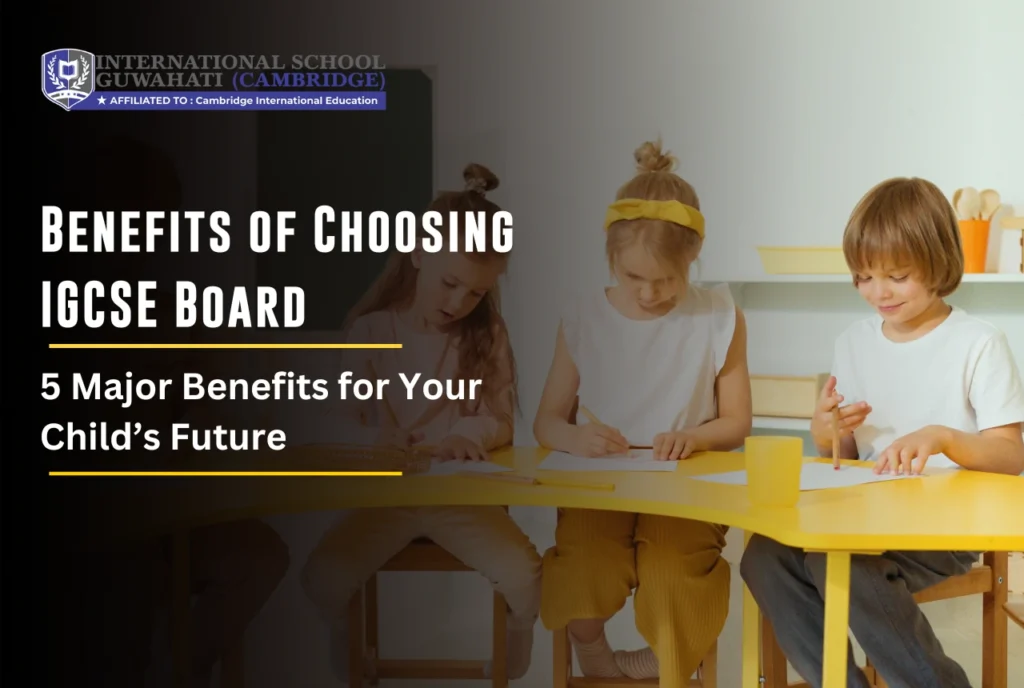 benefits of choosing IGCSE board